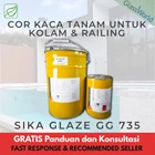 SIKA GLAZE GG 735 Cor Kaca Tanam Untuk Kolam & Railing 1